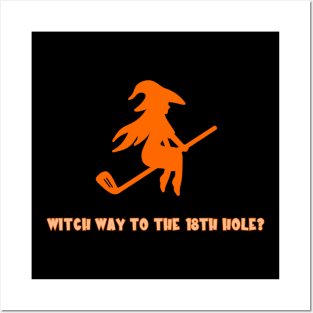 Halloween Golf Witch Way To The 18th Hole? Posters and Art